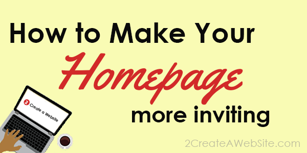 How to Make Your Homepage More Inviting